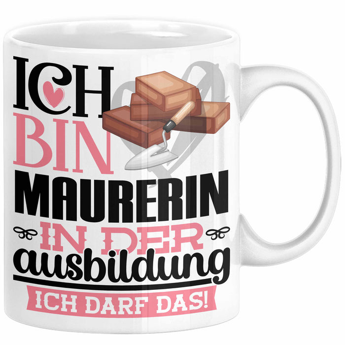 Maurerin Ausbildung Start Geschenk Tasse Ich Bin Maurerin In Der Ausbildung Ich Darf Das Kaffee-Becher Geschenkidee Weiß Trendation
