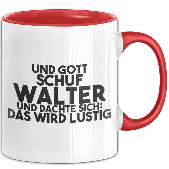 Walter Tasse Und Gott Schuf Walter Und Dachte Sich: Das Wird Lustig