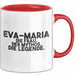 Eva-Maria Tasse Eva-Maria – Die Frau. Der Mythos. Die Legende. Geschenk Rot Trendation