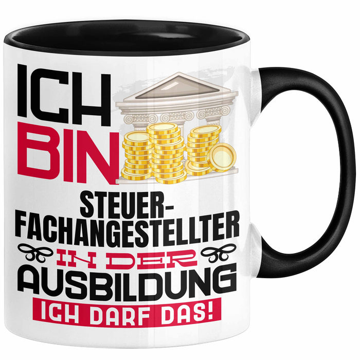 Steuerfachangestellter Ausbildung Tasse Geschenk Ich Bin Steuerfachangestellter In Der Ausbildung Ich Darf Das Geschenkidee Spruch Schwarz Trendation