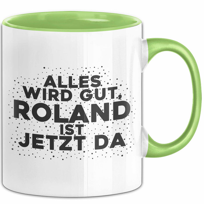 Roland Tasse Alles Wird Gut, Roland Ist Jetzt Da Geschenk