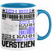Outdoor-Blogger Geschenk Kaffee-Tasse Geschenkidee für Outdoor-Blogger Ich Bin Outdoor-Blogger Ich Kann Es Dir Erklären Jedoch Nicht Für Dich Verstehen Spruch Lustig Blau Trendation