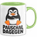 Sarkastischer Pinguin Tasse Geschenk Lustige Geschenkidee Spruch Pauschal Dagegen Grün Trendation