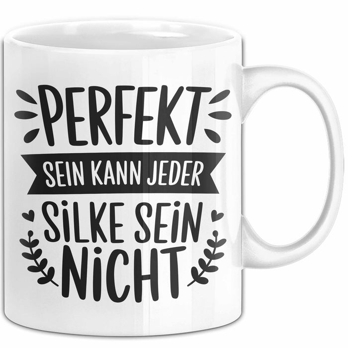 Silke Tasse Geschenk Perfekt Sein Kann Jeder Geschenkidee Geburtstag Weiß Trendation