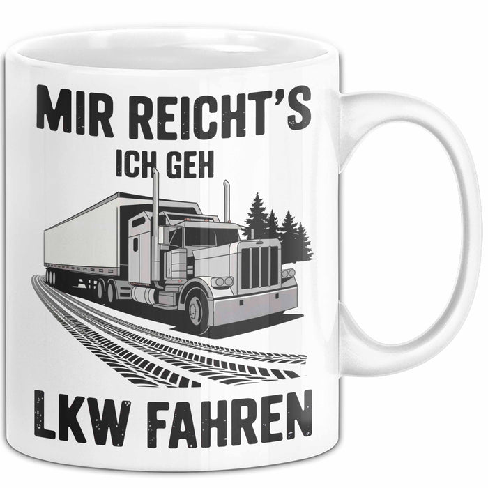 Lkw Fahrer Trucker Tasse Geschenk Lustige Geschenkidee Spruch Mir Reichts Ich Geh Lkw Fahren Weiß Trendation