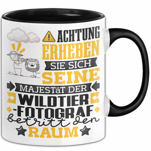 Wildtierfotograf Geschenk Tasse Lustiger Spruch Erheben Sie Sich Der Wildtierfotograf Betritt den Raum Schwarz Trendation
