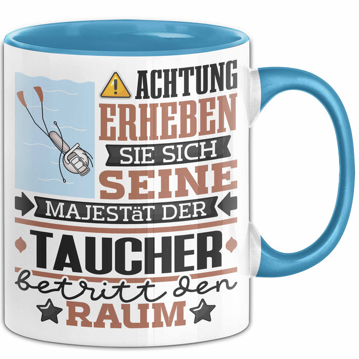Taucher Geschenk Tasse Lustiger Spruch Erheben Sie Sich Der Taucher Betritt den Raum Blau Trendation