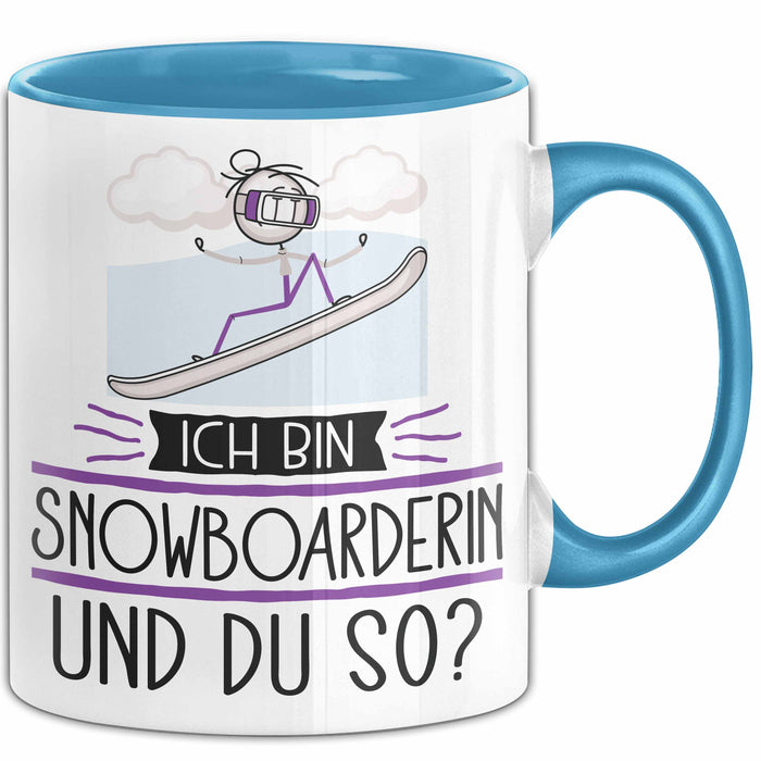 Snowboarderin Tasse Geschenk Ich Bin Snowboarderin Und Du So Geschenkidee Lustiger Spruch Becher Blau Trendation
