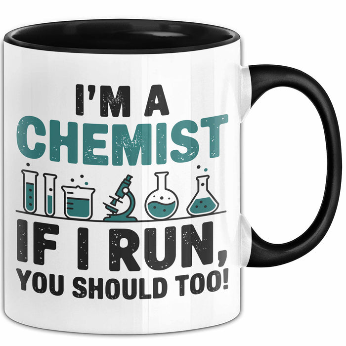 Chemiker Chemielehrer Tasse Geschenk Lustige Geschenkidee Spruch Ich Bin Chemiker Wenn Ich Renne Solltest Du Es Auch Tun Trendation