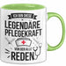 Krankenschwester Pflege Betreuung Tasse Geschenk Lustige Geschenkidee Spruch Ich Bin Diese Legendäre Pflegekraft Von Der Alle Reden Grün Trendation
