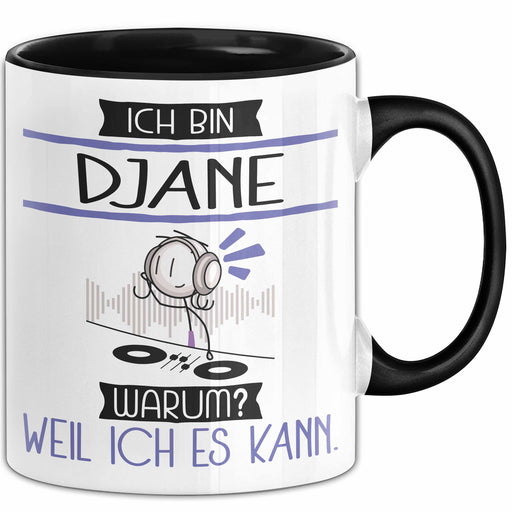 DJane Tasse Geschenk Ich Bin DJane Warum Weil Ich Es Kann Geschenkidee Geburtstag Trendation