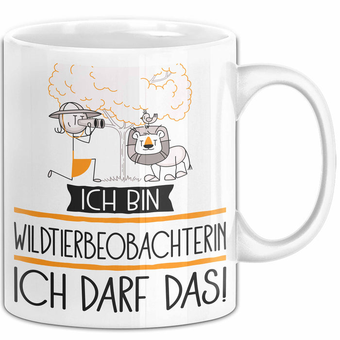Geschenk für Wildtierbeobachterin Tasse Lustige Geschenkidee Geburtstag Ich Bin Wildtierbeobachterin Ich Darf Das Weiß Trendation