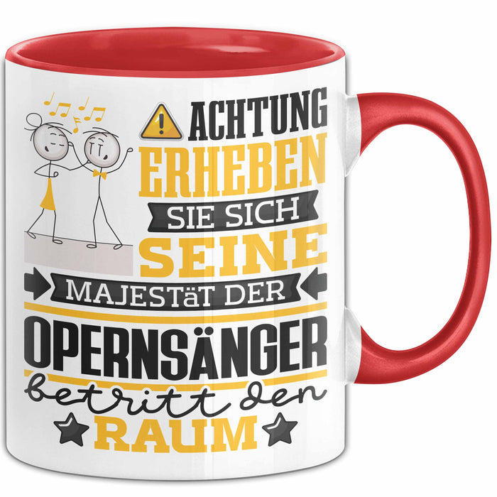 Opernsänger Geschenk Tasse Lustiger Spruch Erheben Sie Sich Der Opernsänger Betritt den Raum Rot Trendation