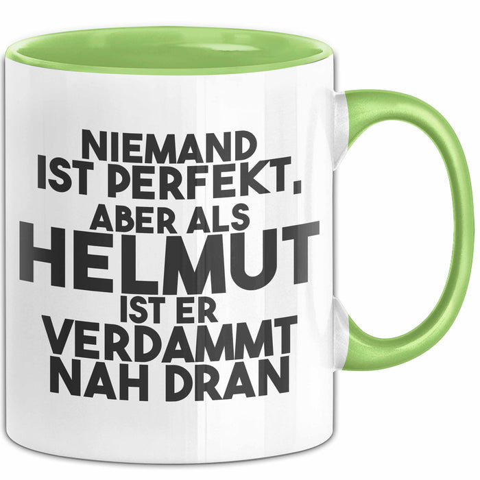 Helmut Tasse Niemand Ist Perfekt, Aber Als Helmut Ist Er Verdammt Nah Dran Grün Trendation