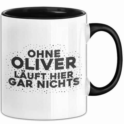 Oliver Tasse Ohne Oliver Laeuft Hier Gar Nichts Geschenk Schwarz Trendation