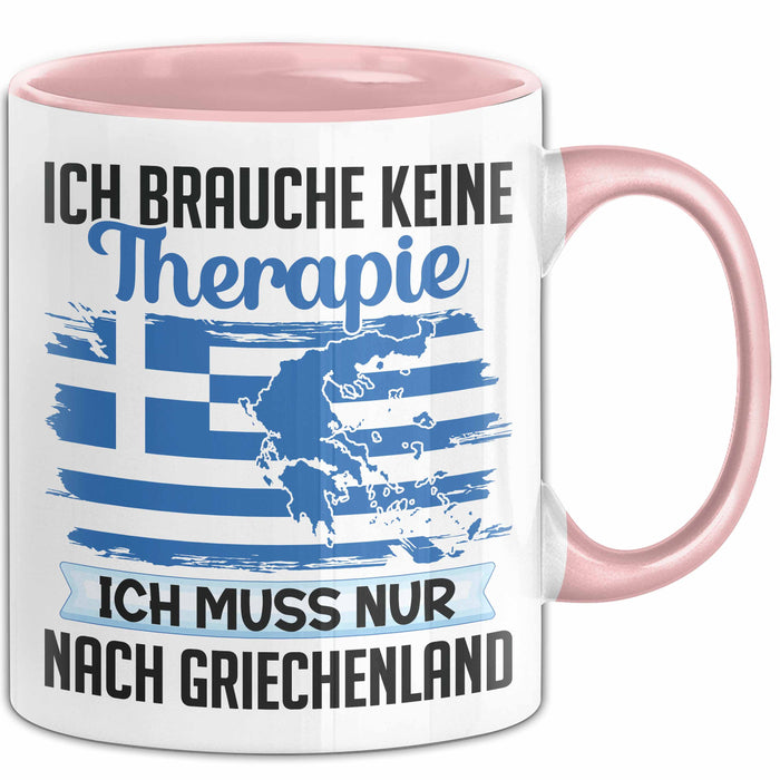 Grieche Tasse Geschenk Ich Brauche Keine Theapie Ich Muss Nur Nach Griechenland Kaffee-Becher Rosa Trendation