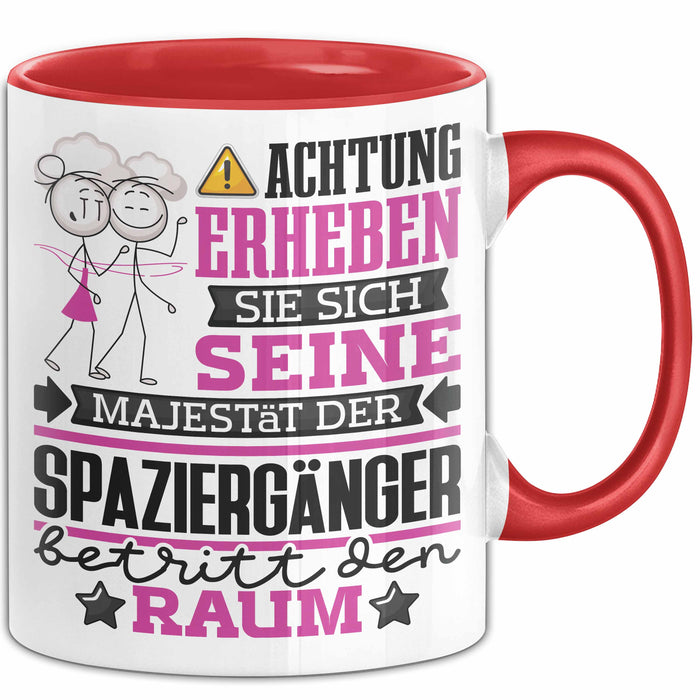 Spaziergänger Geschenk Tasse Lustiger Spruch Erheben Sie Sich Der Spaziergänger Betritt den Raum Rot Trendation