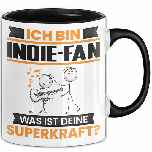 Indie-Fan Tasse Geschenk für Indie-Fan Geburtstag Lustiger Spruch Kaffee-Becher Was Ist Deine Superkraft Schwarz Trendation