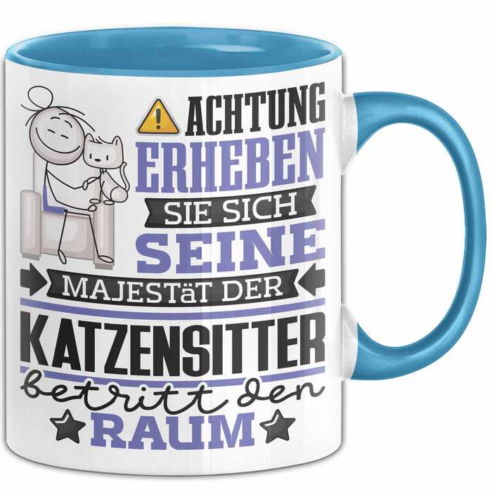 Katzensitter Geschenk Tasse Lustiger Spruch Erheben Sie Sich Der Katzensitter Betritt den Raum Blau Trendation