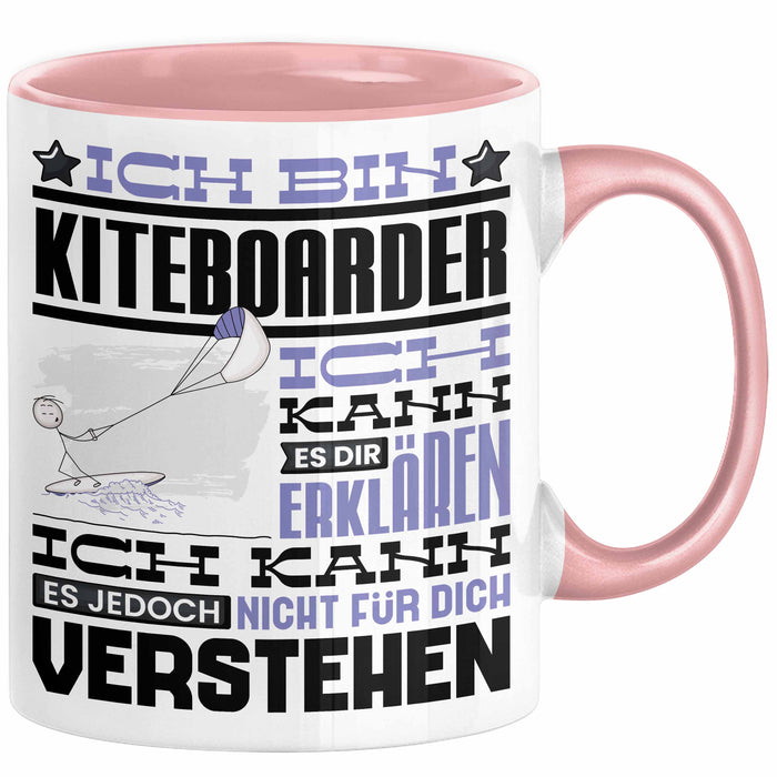 Kiteboarder Geschenk Tasse Lustige Geschenkdiee für einen Kiteboarder Geburtstag Ich Bin Kiteboarder Ich Kann Es Dir Erklären Aber Nicht Für Dich Verstehen Rosa Trendation