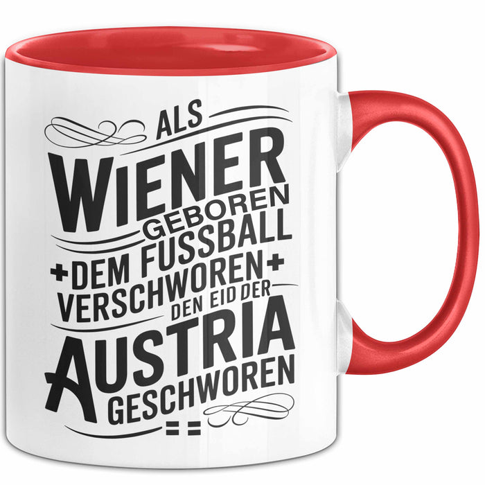 Österreich Wien Wienerisch Tasse Geschenk Lustige Geschenkidee Spruch Dem Fussball Verschworen Den Eid, Der Austria Geschworen Rot Trendation