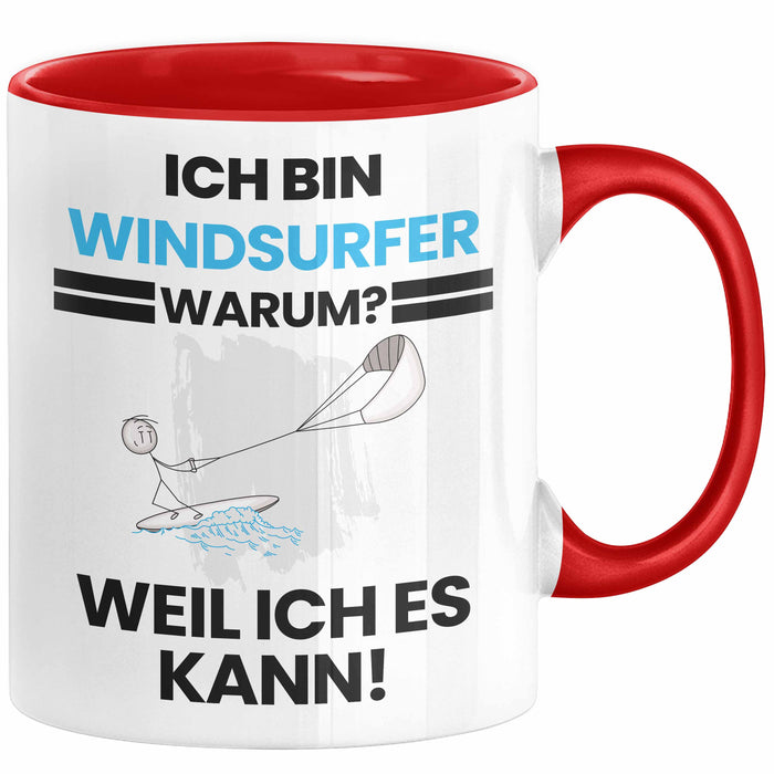 Windsurfer Geschenk Tasse Lustiger Spruch Ich Bin Windsurfer Warum Weil Ich Es Kann Geschenkidee Bester Windsurfer Geburtstag Kaffee-Becher Rot Trendation