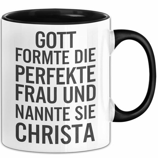 Christa Tasse Geschenk Gott Formte Die Perfekte Frau Christa Geschenkidee Schwarz Trendation