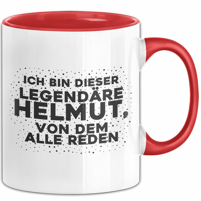 Helmut Tasse Ich Bin Dieser Legendaere Helmut, Von Dem Alle Reden Geschenk