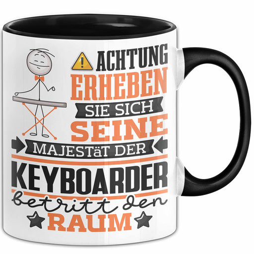 Keyboarder Geschenk Tasse Lustiger Spruch Erheben Sie Sich Der Keyboarder Betritt den Raum Schwarz Trendation