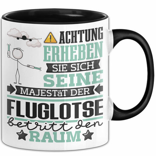 Fluglotse Geschenk Tasse Lustiger Spruch Erheben Sie Sich Der Fluglotse Betritt den Raum Schwarz Trendation