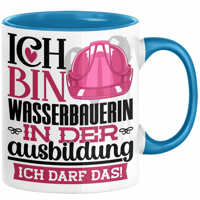Wasserbauerin Ausbildung Start Geschenk Tasse Ich Bin Wasserbauerin In Der Ausbildung Ich Darf Das Kaffee-Becher Geschenkidee Blau Trendation