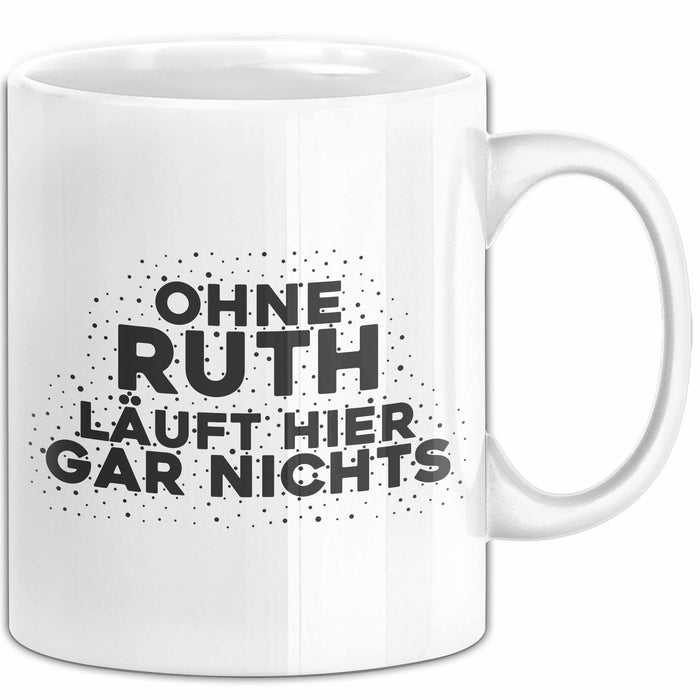 Ruth Tasse Ohne Ruth Laeuft Hier Gar Nichts Geschenk