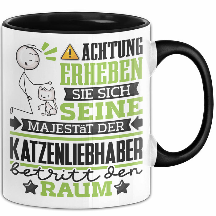 Katzenliebhaber Geschenk Tasse Lustiger Spruch Erheben Sie Sich Der Katzenliebhaber Betritt den Raum Schwarz Trendation