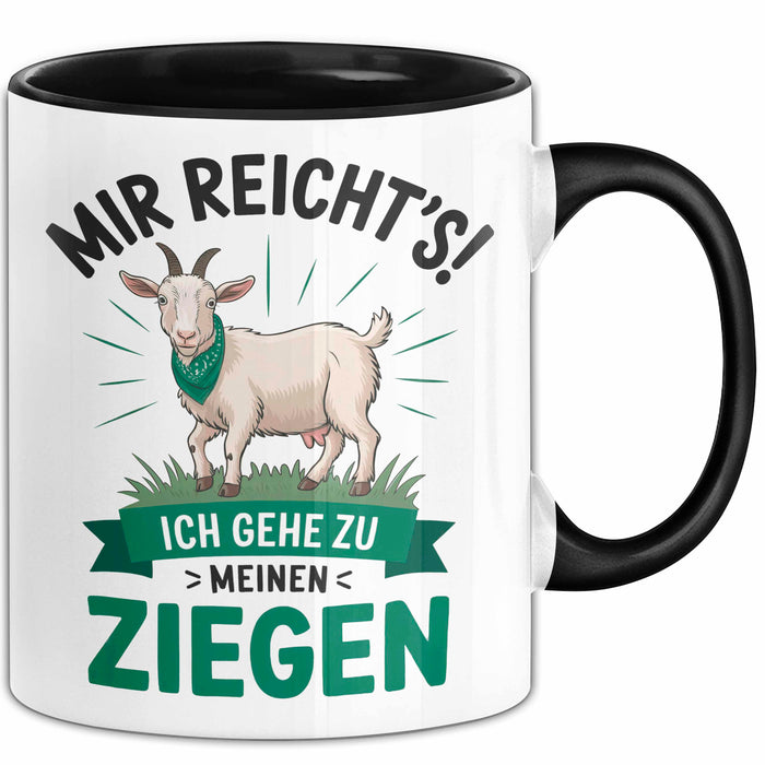 Ziegenbauer Ziegen Tier Tasse Geschenk Lustige Geschenkidee Spruch Mir Reichts Ich Gehe Zu Meinen Ziegen Trendation