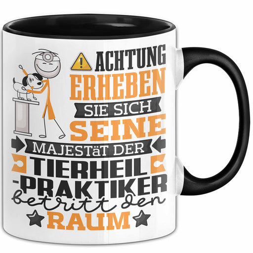 Tierheilpraktiker Geschenk Tasse Lustiger Spruch Erheben Sie Sich Der Tierheilpraktiker Betritt den Raum Schwarz Trendation