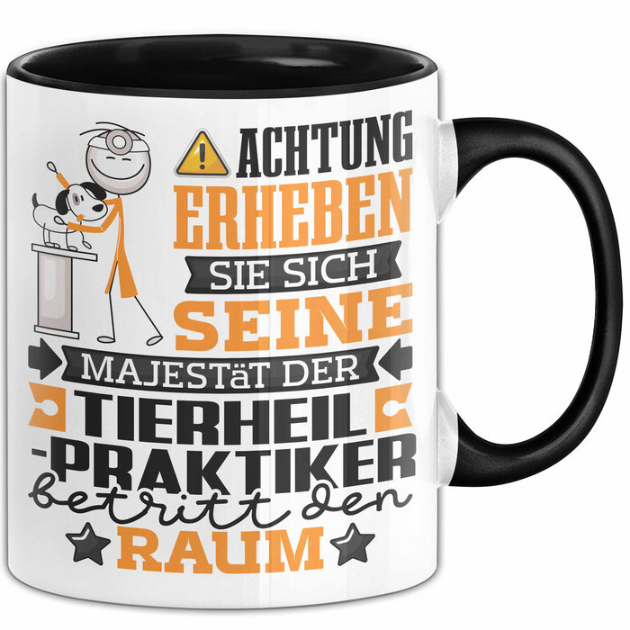 Tierheilpraktiker Geschenk Tasse Lustiger Spruch Erheben Sie Sich Der Tierheilpraktiker Betritt den Raum Schwarz Trendation
