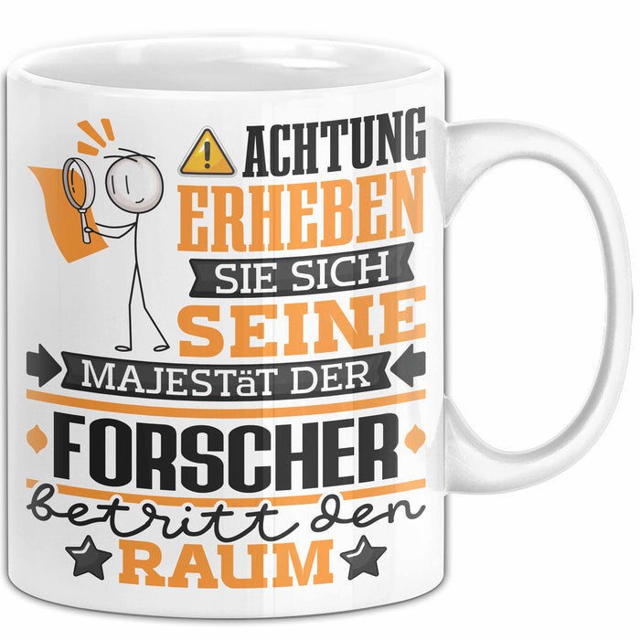 Forscher Geschenk Tasse Lustiger Spruch Erheben Sie Sich Der Forscher Betritt den Raum Weiß Trendation