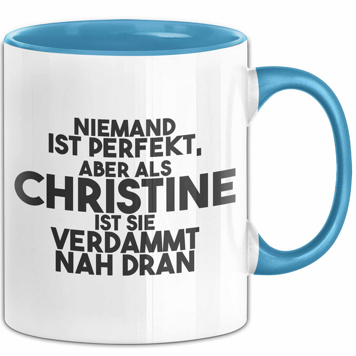 Christine Tasse Niemand Ist Perfekt, Christine Ist Nah Dran Geschenk