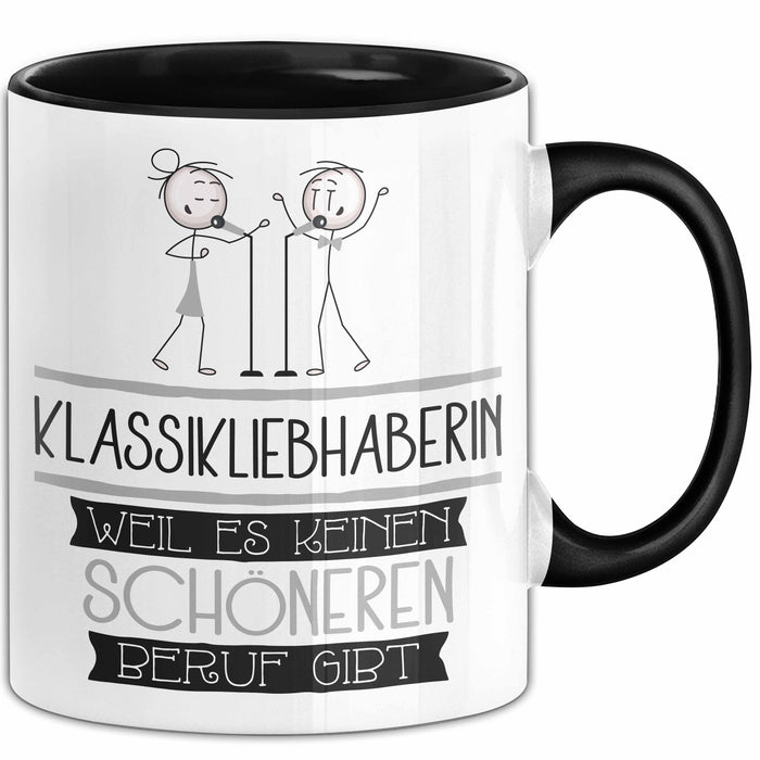 Klassikliebhaberin Weil Es Keinen Schöneren Beruf Gibt Tasse Geschenk für Eine Klassikliebhaberin Lustig Trendation