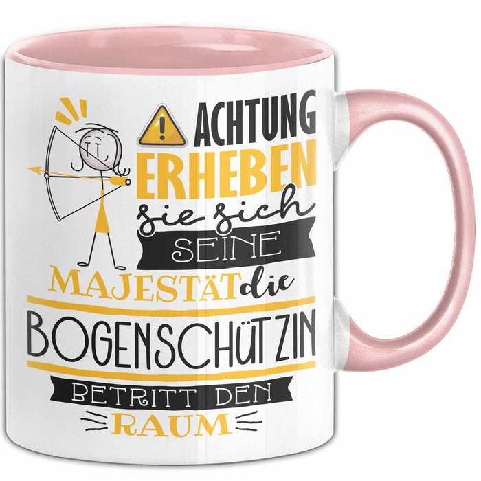 Bogenschützin Tasse Geschenk Lustiger Spruch Bitte Erheben Sie Sich Seine Majestät Die Bogenschützin Betritt Den Raum Rosa Trendation