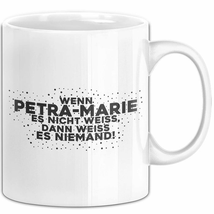 Petra-Marie Tasse Wenn Petra-Marie Es Nicht Weiss, Dann Weiss Es Niemand!