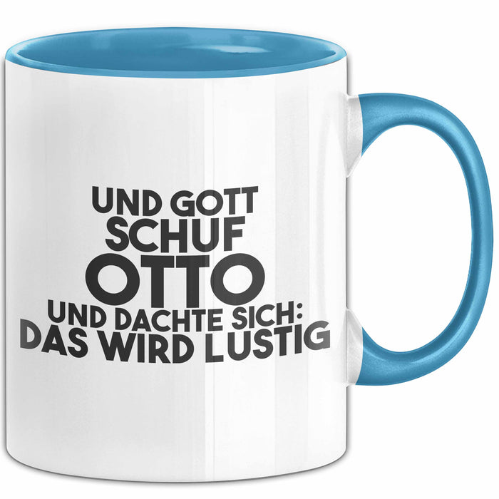 Otto Tasse Und Gott Schuf Otto Und Dachte Sich: Das Wird Lustig Geschenk