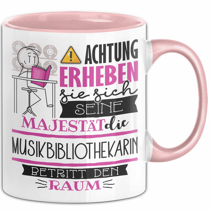 Musikbibliothekarin Tasse Geschenk Lustiger Spruch Bitte Erheben Sie Sich Seine Majestät Die Musikbibliothekarin Betritt Den Raum Rosa Trendation