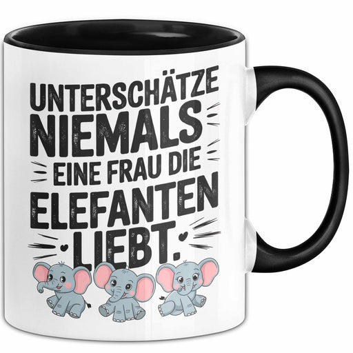 Elefantenliebhaber Frauen Tasse Geschenk Lustige Geschenkidee Spruch Unterschätze Niemals Eine Frau Die Elefanten Liebt Schwarz Trendation