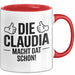 Claudia Tasse Geschenk Die Claudia Macht Dat Schon Geschenkidee Becher mit Name Rot Trendation
