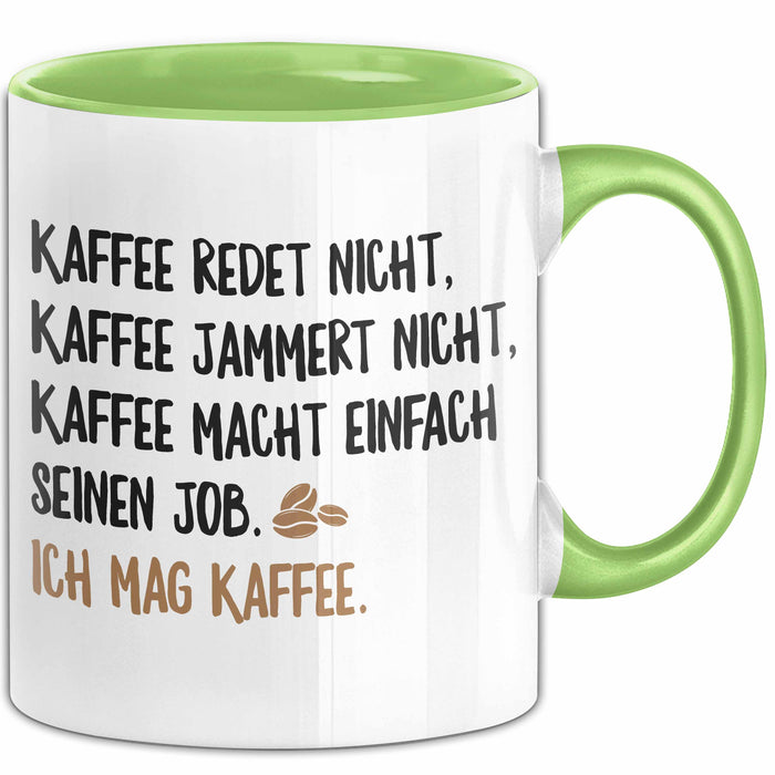 Kaffeetrinker Liebhaber Tasse Geschenk Lustige Geschenkidee Spruch Kaffee Redet Nicht Kaffee Jammert Nicht Grün Trendation