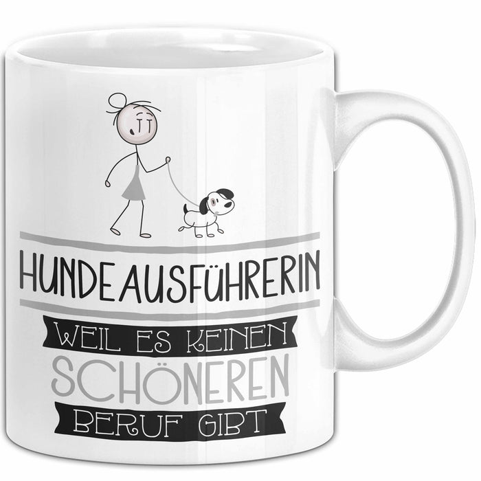 Hundeausführerin Weil Es Keinen Schöneren Beruf Gibt Tasse Geschenk für Eine Hundeausführerin Lustig Weiß Trendation