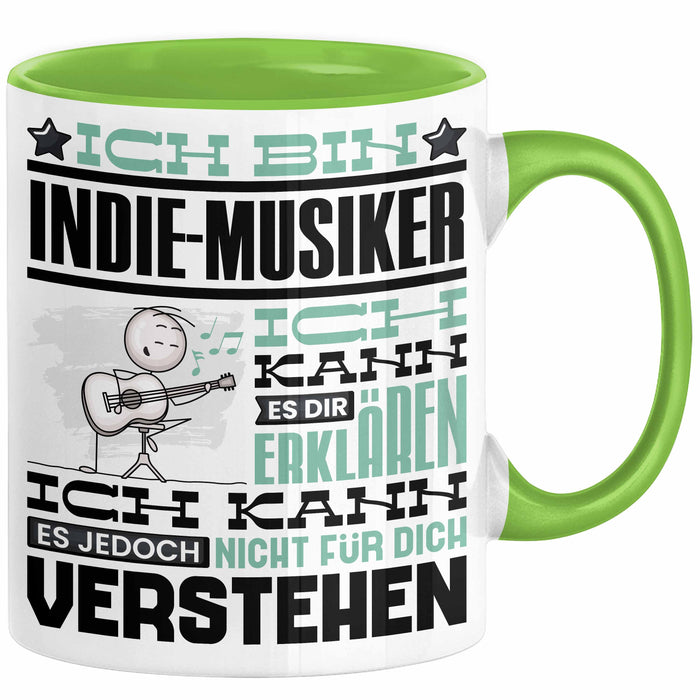 Indie-Musiker Geschenk Tasse Geschenkidee für Indie-Musiker Geburtstag Lustig Ich Bin Indie-Musiker Ich Kann Es Dir Erklären Aber Nicht Für Dich Verstehen Grün Trendation