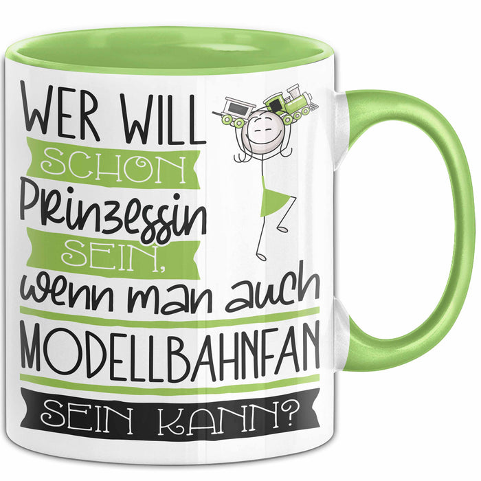 Modellbahnfan Tasse Geschenk Spruch Wer Will Schon Prinzessin Sein Wenn Man Auch Modellbahnfan Sein Kann Grün Trendation