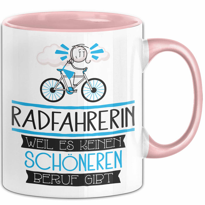 Radfahrerin Weil Es Keinen Schöneren Beruf Gibt Tasse Geschenk für Eine Radfahrerin Lustig Rosa Trendation